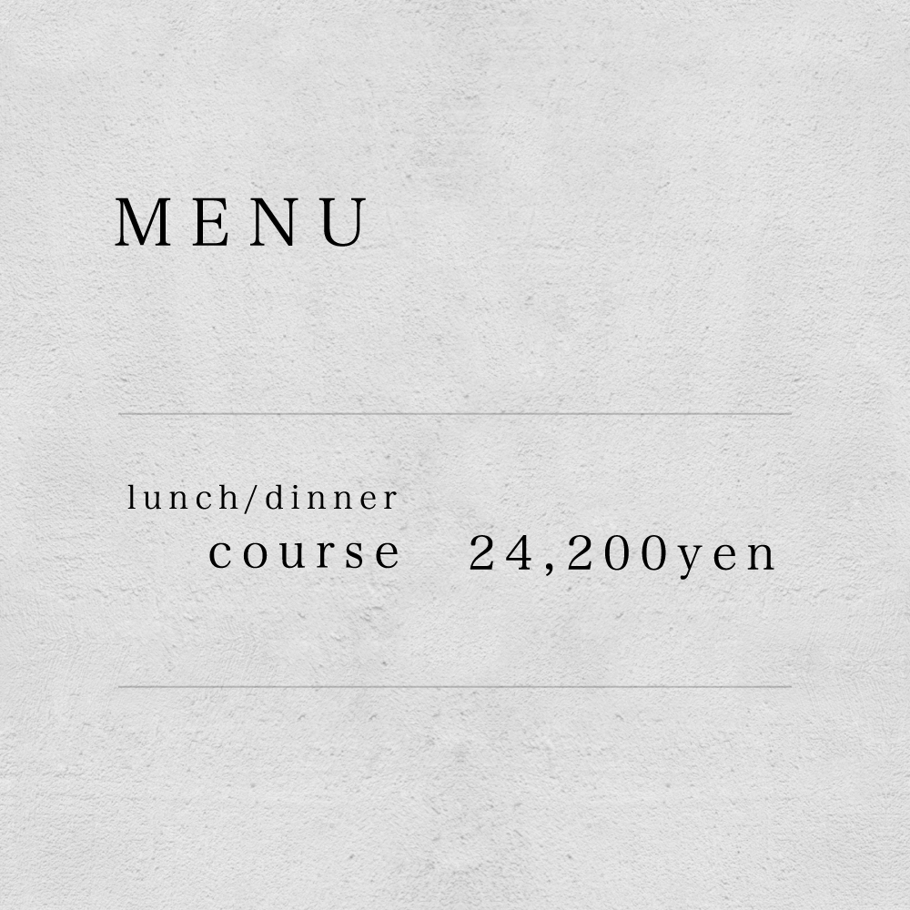 [MENU] lunch/dinner - course 24200yen